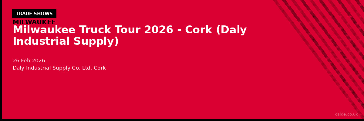 Milwaukee Truck Tour 2026 - Cork (Daly Industrial Supply)