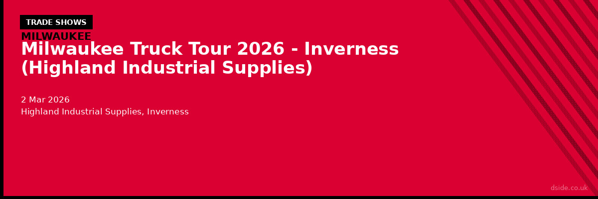 Milwaukee Truck Tour 2026 - Inverness (Highland Industrial Supplies)
