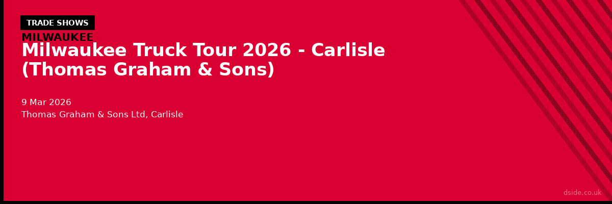 Milwaukee Truck Tour 2026 - Carlisle (Thomas Graham & Sons)