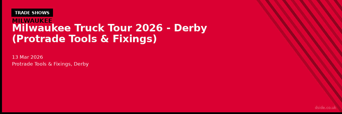 Milwaukee Truck Tour 2026 - Derby (Protrade Tools & Fixings)