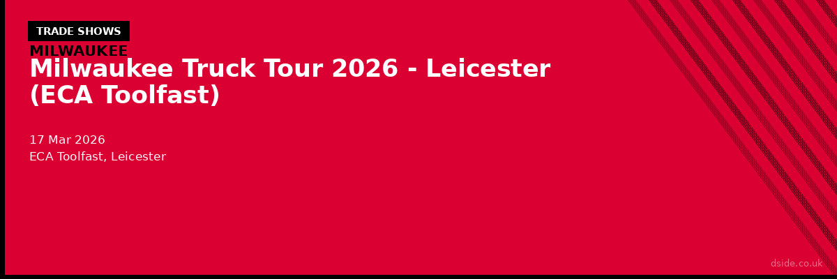 Milwaukee Truck Tour 2026 - Leicester (ECA Toolfast)