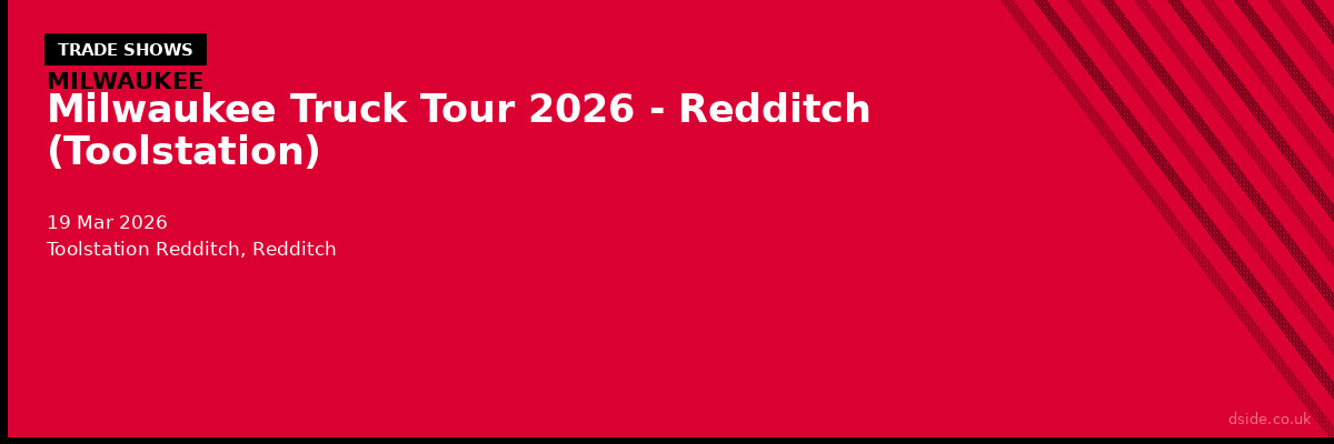 Milwaukee Truck Tour 2026 - Redditch (Toolstation)